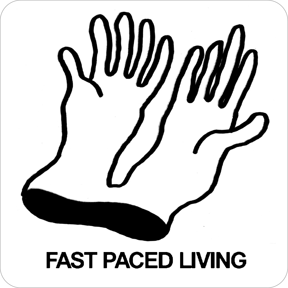 FAST PACED LIVING